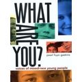 What Are You?