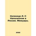 A. Kolencourt with Napoleon in Russia. Memoirs....