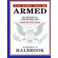 That Every Man Be Armed: The Evolution of a Constitutional Right