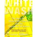 Whitewash: The Story Of A Weed Killer, Cancer, ...