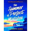 The Summer Of Perfect Mistakes by Cynthia Saint Aubin
