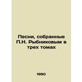Songs collected by P.N. Rybnikov in three volum...