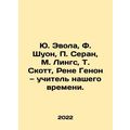 Yu. Evola, F. Shuon, P. Seran, M. Lings, T. Sco...