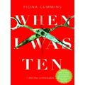 When I Was Ten by Fiona Cummins