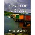 A Twist of Fortune by Mike Martin
