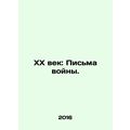 The 20th Century: Letters of War. In Russian /K...
