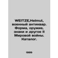 WEITZE, Helmut, military antiques. World War II...