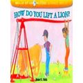 How Do You Lift A Lion