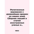 Religious Beliefs from Ancient Times to the Pre...