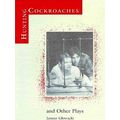 Hunting Cockroaches And Other Plays
