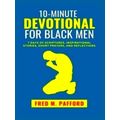 10-Minute Devotional for Black Men: 7 Days of S...