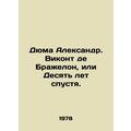 Dumas Alexandre. Viscount de Bragelon, or Ten Y...