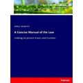 A Concise Manual of the Law