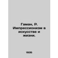 Haman, R. Impressionism in Art and Life.