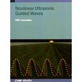 Nonlinear Ultrasonic Guided Waves by Cliff J. Lissenden