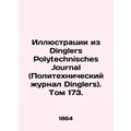 Illustrations from Dinglers Polytechnisches Journal. Volume 173. In Russian /Il