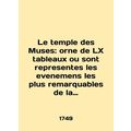 Le temple des Muses: orne de LX tableaux ou son...