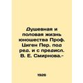 The Soul and Sexual Life of Youth Prof. Tsigen Per. under the editorship and wi