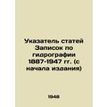 Index of Articles in Hydrographic Notes of 1887-1947 (from the beginning of publ