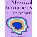 Path to Self-Mastery-The Mystical Initiations of Freedom