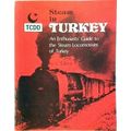 Steam in Turkey - An Enthusiasts Guide to the Steam Locomotives of Turkey by E.