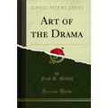 Art of the Drama (Classic Reprint)