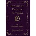 Stories by English Authors (Classic Reprint)