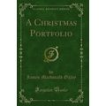A Christmas Portfolio (Classic Reprint)
