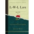 L-W-L Life, Vol. 9: June, 1923 (Classic Reprint)