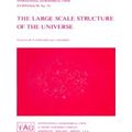 International Astronomical Union Symposia-The Large Scale Structure of the Unive