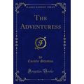 The Adventuress (Classic Reprint)