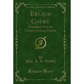 Erlach Court: Translated From the German of Oss...