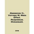 Jemisin N., Walters M. Mass Effect. Andromeda. Initiation. In Russian /Dzhemis