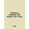 Wolfgang Hohlbein. Die Kinder Von Troja. In Eng...