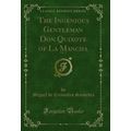 The Ingenious Gentleman Don Quixote of La Manch...