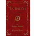 'Toinette: And Other Stories (Classic Reprint)