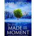 You Were Made For This Moment
