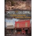 A Haunted History: Ghosts of the O.K. Corral an...