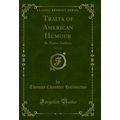 Traits of American Humour, Vol. 2 of 3: By Nati...