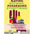 Having Nothing, Possessing Everything