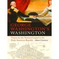 Early American Places Series: George Washington's Washington