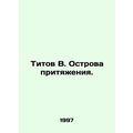Titov V. Islands of Attraction. In Russian /Tit...