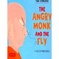 The Angry Monk And The Fly: A Tale Of Mindfulness For Children