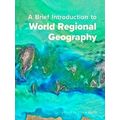 A Brief Introduction to World Regional Geography