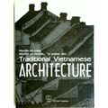 Traditional Vietnamese Architecture by Bang Nguyn; Phang Nguyn; Hong Vunt