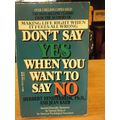 Don't Say Yes When You Want to Say No by Fenste...