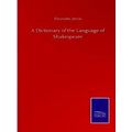 A Dictionary of the Language of Shakespeare