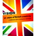 Vision - 50 Years of British Creativity by Melvyn Bragg; Michael Raeburn