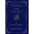 A Farmer's Year: Being His Commonplace Book for...
