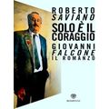 Solo E Il Coraggio.Giovanni Falcone, Il Romanzo